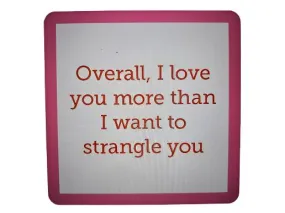 1111 - "Strangle You"  Drinks On Me Coaster