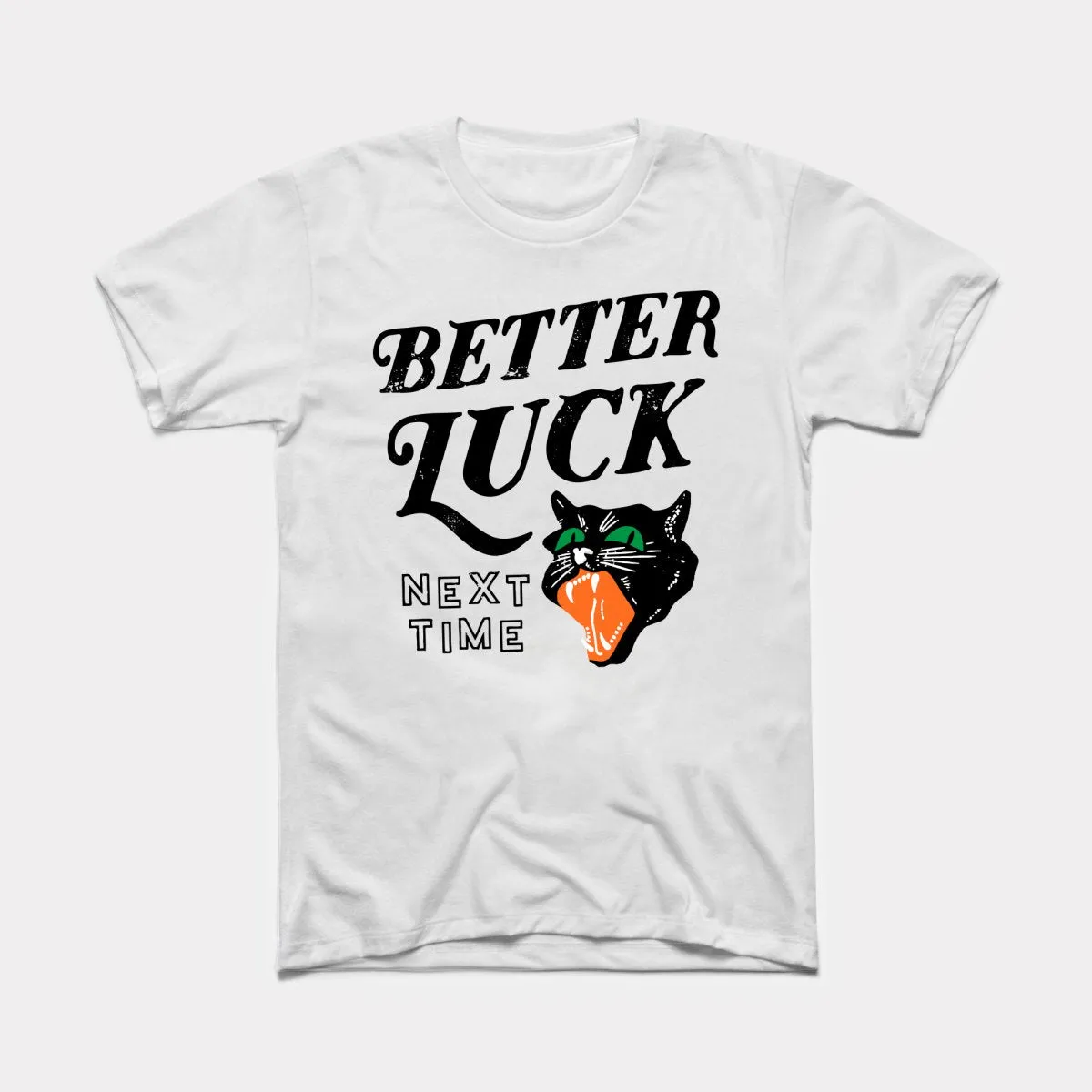 Better Luck Next Time Adult Unisex Tee