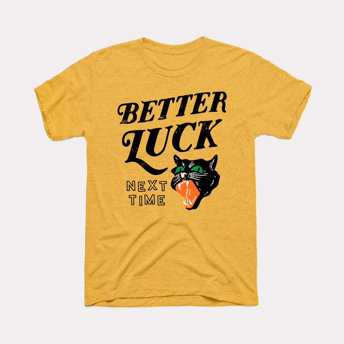 Better Luck Next Time Adult Unisex Tee